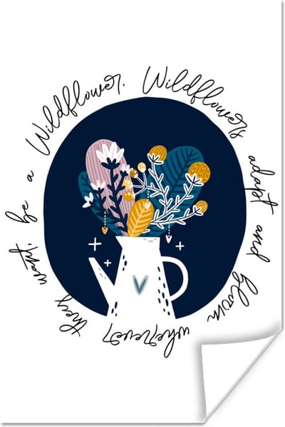 Poster Spreuken - Quotes - Wildflowers adapt and bloom wherever they want, be a Wildflower - 120x180 cm XXL