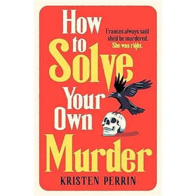 How To Solve Your Own Murder door Kristen Perrin Paperback Boek 9781529430073