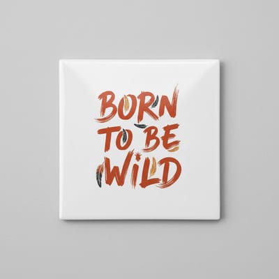 “Born to Be Wild” Quote Tegel 15×15 cm – Stoere Motivatie Keramische Wanddecoratie & Cadeau