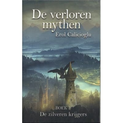 De Zilveren Krijgers - De Verloren Mythen - Erol Calicioglu