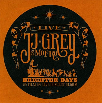 Brighter Days: The Live Concert Album - Jj Grey & Mofro