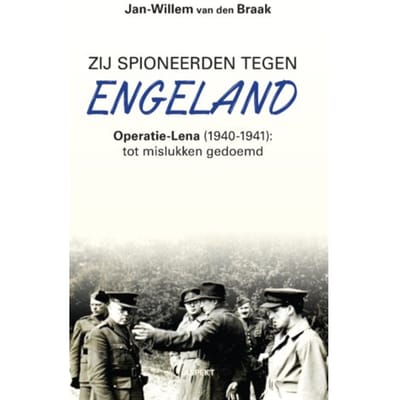 Zij Spioneerden Tegen Engeland - Jan-Willem van den Braak
