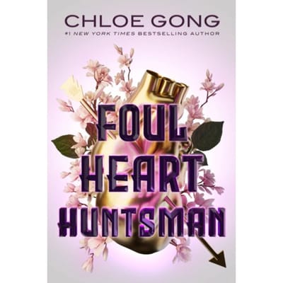 Foul Heart Huntsman - Foul Lady Fortune - Chloe Gong