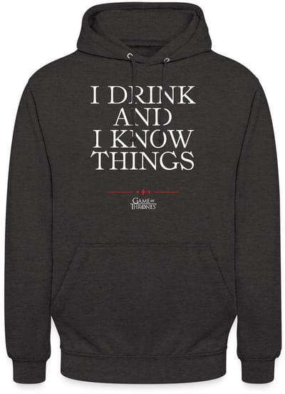 Game Of Thrones I Drink And I Know Things Citaat Hoodie Unisex