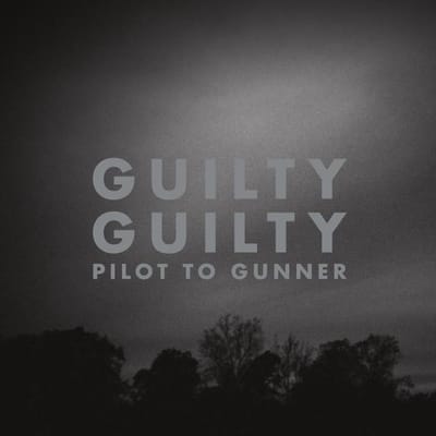 Pilot To Gunner - Guilty Guilty (LP) (Reissue)
