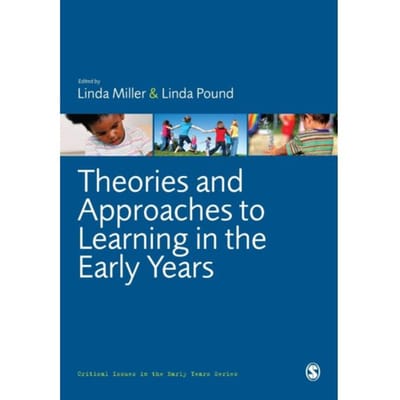 Theories And Approaches To Learning In The Early Years - Linda Miller