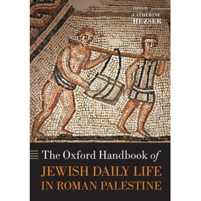 The Oxford Handbook Of Jewish Daily Life In Roman Palestine - Oxford Handbooks