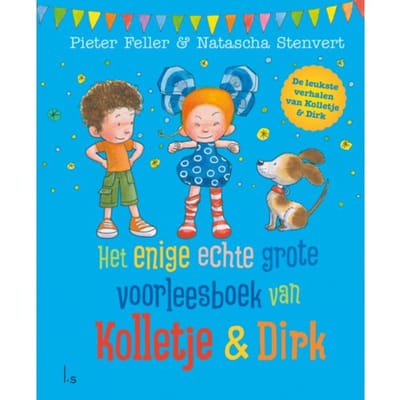 Het Enige Echte Grote Voorleesboek Van Kolletje & Dirk - Kolletje En Dirk - Pieter Feller