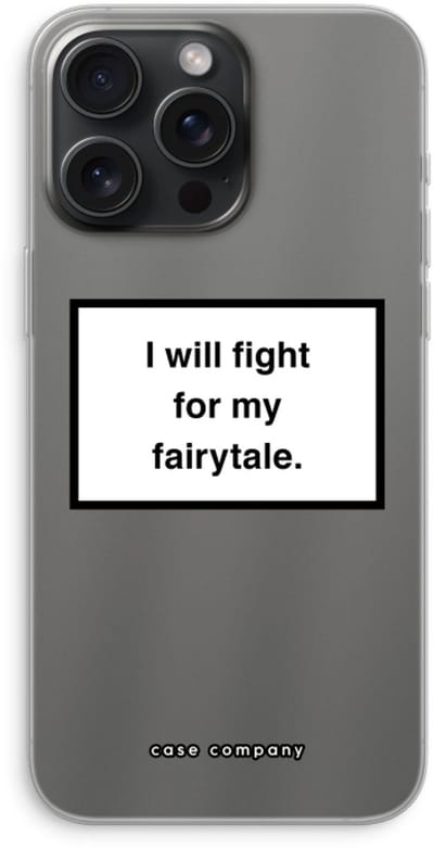 Case Company® - Hoesje geschikt voor iPhone 15 Pro Max hoesje - Fight for my fairytale - Soft Cover Telefoonhoesje - Bescherming aan alle Kanten en Schermrand