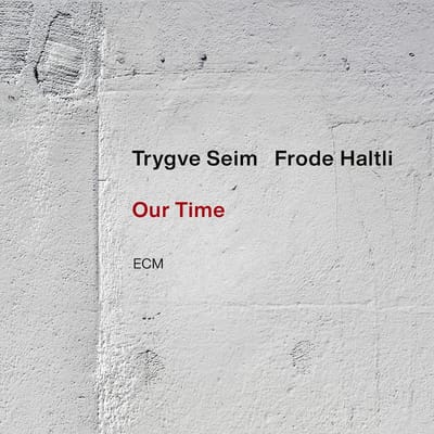 Frode Haltli & Trygve Seim - Our Time (CD)