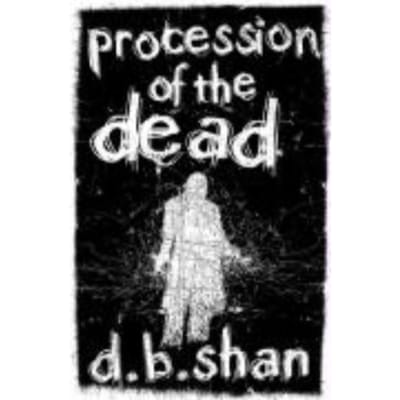 Procession Of The Dead (The City Trilogy, Book 1) - Shan, D
