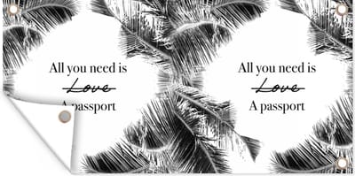Schuttingposter Spreuken - Quotes - All you need is a passport - Paspoort - 200x100 cm - Tuindoek