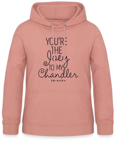 Friends Joey To My Chandler Hoodie Dames