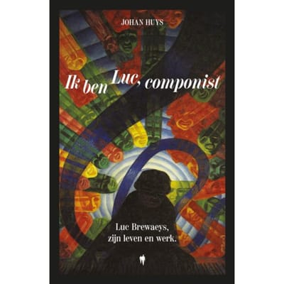 Ik Ben Luc, Componist - Johan Huys