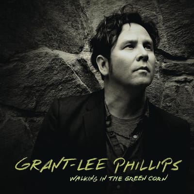 Grant-Lee Phillips - Walking In The Green Corn (LP)