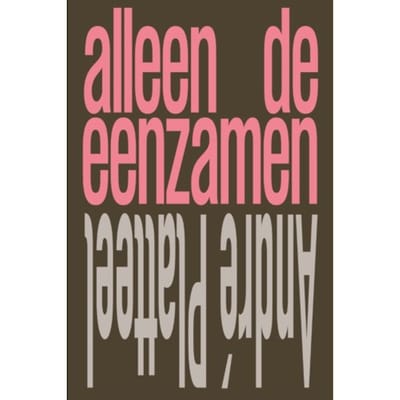 Alleen De Eenzamen - André Platteel