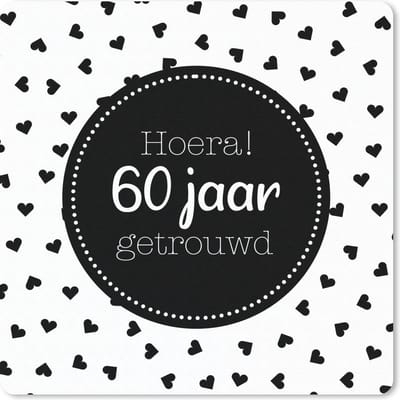 Muismat 20x20 cm - Mousepad Hoera! 60 jaar getrouwd - Spreuken - Quotes - Jubileum - Muismatten