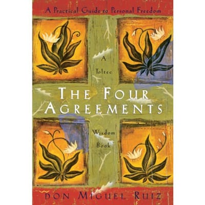 The Four Agreements - A Toltec Wisdom Book - Don Miguel Ruiz