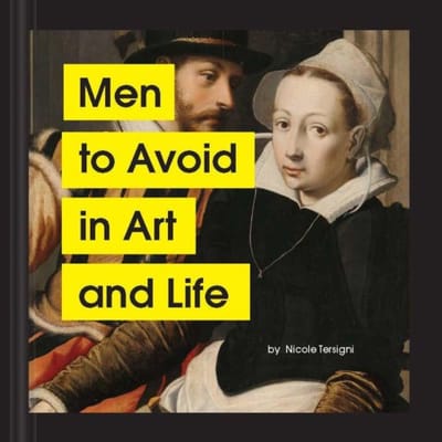 Men To Avoid In Art And Life - Men To Avoid In Art And Life - Nicole Tersigni