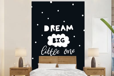 Behang babykamer - Fotobehang Quote - Dream - Kind - Jongens - Meisjes - Baby - Breedte 160 cm x hoogte 240 cm - Kinderbehang