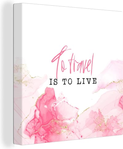 Canvas Schilderij Spreuken - Quotes - To travel is to live - Roze - 20x20 cm - Wanddecoratie