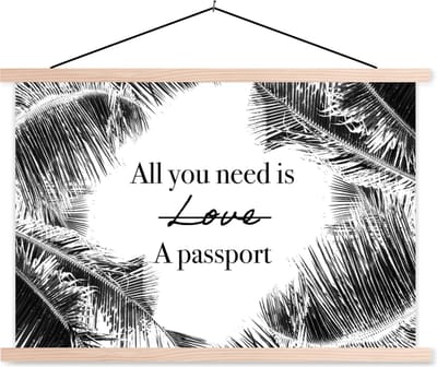 Posterhanger incl. Poster 90x60 cm - Schoolplaat - Spreuken - Quotes - All you need is a passport - Liefde - Textielposter - Blanke latten