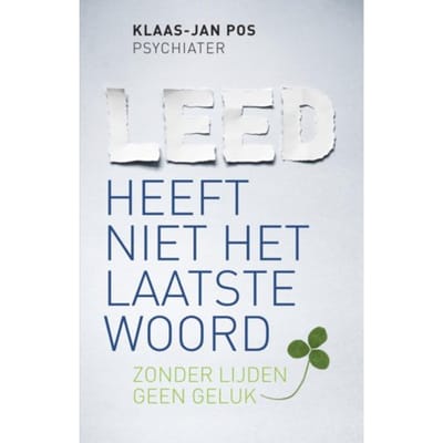 Leed Heeft Niet Het Laatste Woord - Klaas-Jan Pos