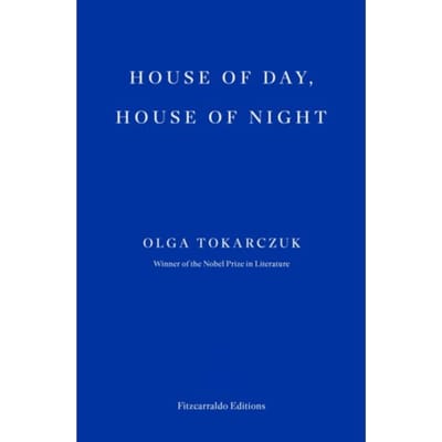House Of Day, House Of Night - Olga Tokarczuk