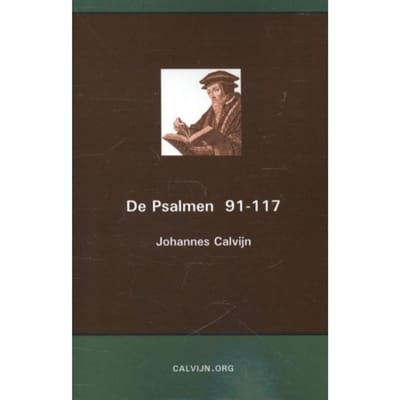 De Psalmen 91-117 - Johannes Calvijn