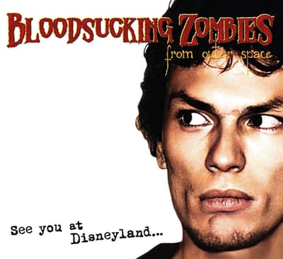Bloodsucking Zombies From Outer Space - See You At Disneyland (2 CD)