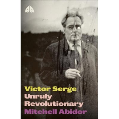 Victor Serge - Revolutionary Lives - Mitchell Abidor