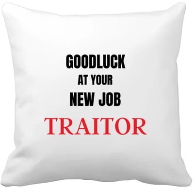 Akyol - goodluck at your new job fucking traitor Kussen hoes - Afscheid bedank cadeau - collega - werknemer - cadeau - kado - afscheid - nieuwe baan - 40 bij 40 cm