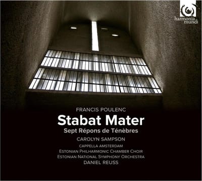 Carolyn Sampson, Cappella Amsterdam, Estonian Philharmonic Chamber Choir, Estonian National Symphony Orchestra, Daniel Reuss - Poulenc: Stabat Mater (CD)