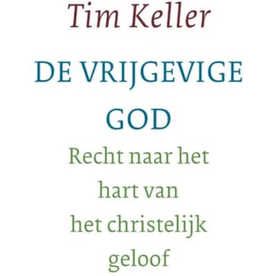 De Vrijgevige God - Tim Keller