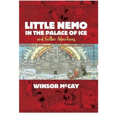 Little Nemo In The Palace Of Ice And Further Adventures - Winsor McCay