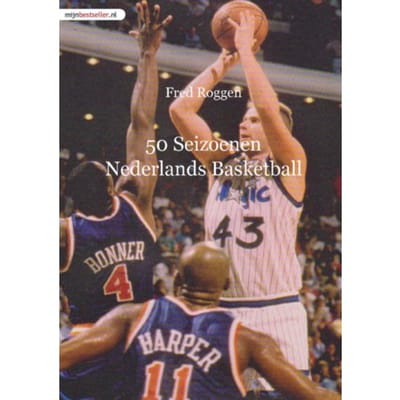 50 Seizoenen Nederlands Basketball - Fred Roggen