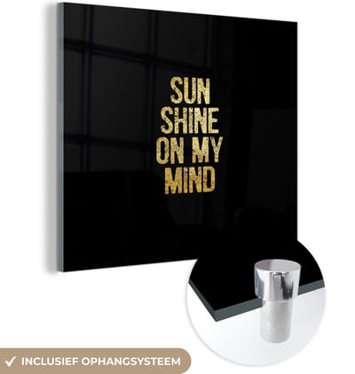MuchoWow® Glasschilderij 50x50 cm - Schilderij acrylglas - Quotes - Zon - Goud - Letters - Foto op glas - Schilderijen