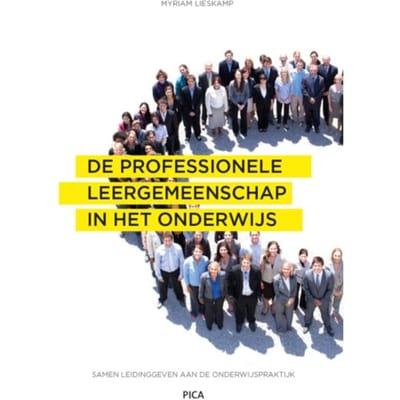 De Professionele Leergemeenschap In Het Onderwijs - Leiderschap In De Onderwijspraktijk - Myriam Lieskamp