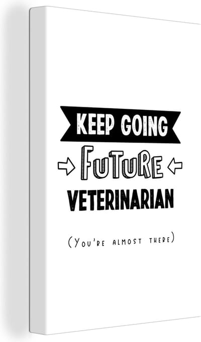 Canvas Schilderij Dierenarts - Dieren - Leren - Quotes - Opleiding - 20x30 cm - Wanddecoratie