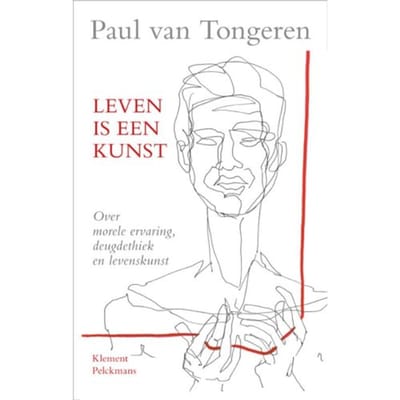 Leven Is Een Kunst - Paul van Tongeren