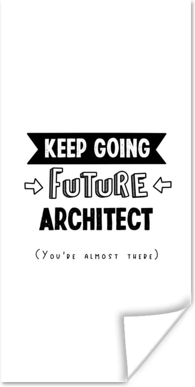 Poster Onderwijs - Uni - Architect - Studenten - Quotes - 80x160 cm