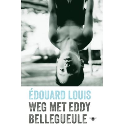 Weg Met Eddy Bellegueule - Édouard Louis