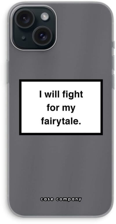 Case Company® - Hoesje geschikt voor iPhone 15 Plus hoesje - Fight for my fairytale - Soft Cover Telefoonhoesje - Bescherming aan alle Kanten en Schermrand