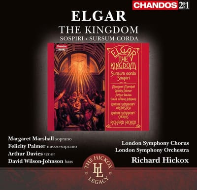 David Wilson-Johnson, London Symphony Chorus, London Symphony Orchestra, Richard Hickox - Elgar: The Kingdom | Sospiri | Sursum Corda (2 CD)
