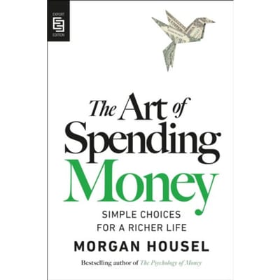 Art Of Spending Money - Morgan Housel
