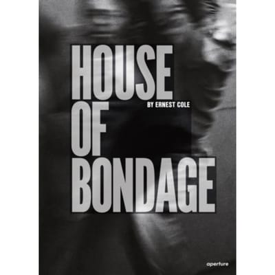 Ernest Cole: House Of Bondage - Ernest Cole