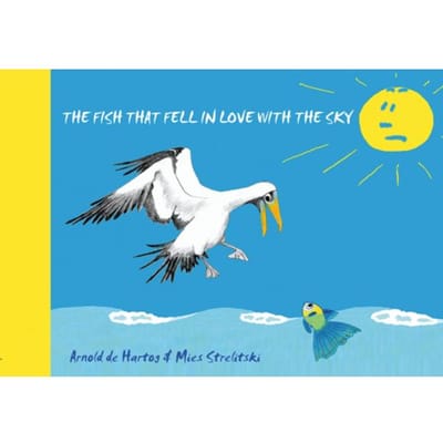 The Fish That Fell In Love With The Sky - Woebie Prentenboeken - Mies Strelitski