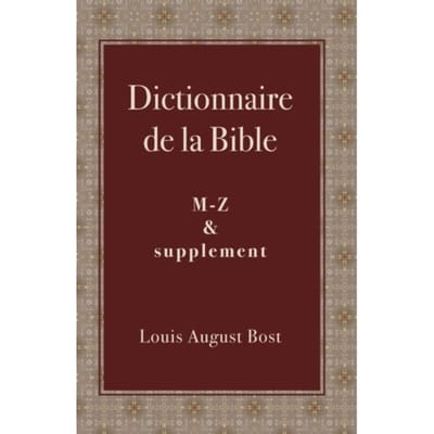 Dictionnaire De La Bible - Louis August Bost