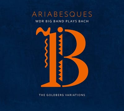 WDR Big Band Köln - Ariabesques, WDR Big Band Plays Bach (2 CD)
