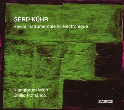 Iem-Graz, Klangforum Wien, Emilio Pomarico - Kuehr: Revue Instrumentale Et Electronique (CD)